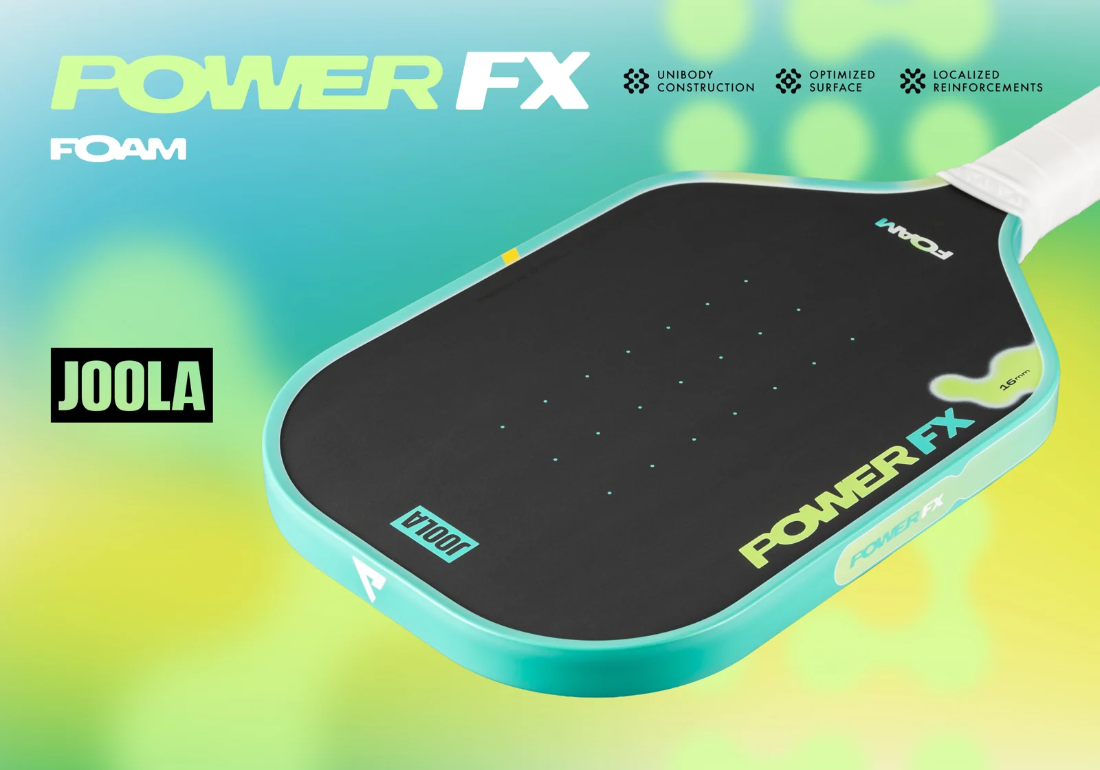 Hình ảnh chính thức JOOLA Power FX Daydream với ba biểu tượng công nghệ Unibody, Optimized Surface, Localized Reinforcements